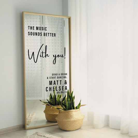 Wedding Quote Mirror Sticker - The Music Sounds Better With You - Personalised Name & Date DIY Mirror Sign Decal, Party Decor, Guest Photos