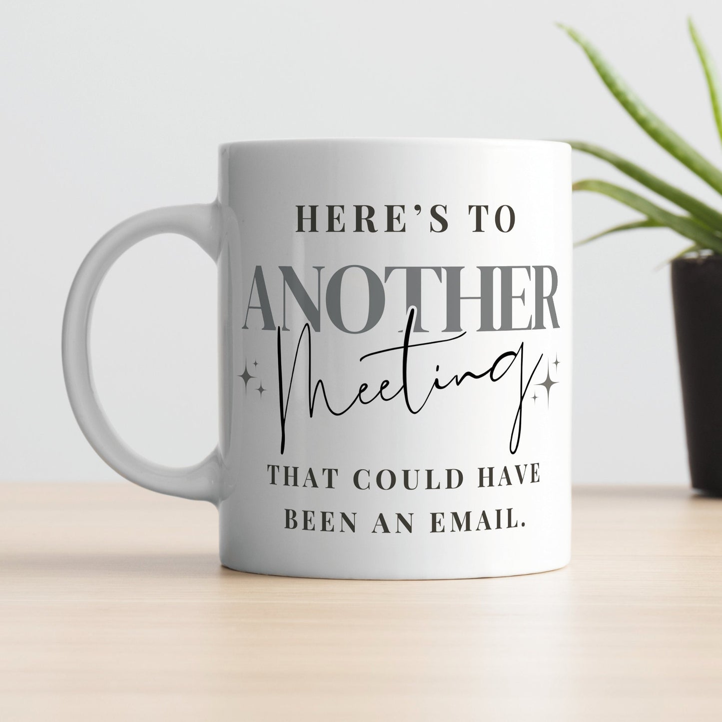 Another Meeting That Could Have Been An Email - Funny Joke Work Mug, Small Gift For Friend, Colleague, Manager or Boss, Secret Santa Idea