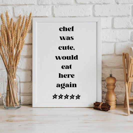 Chef Is Cute - Text, Kitchen Decor, Kitchen Poster, The Chef Is Cute Quote, Small Quote, Kitchen Wall Art, Unique Gift For Food Lover