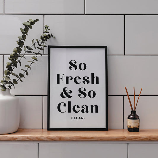 Fresh & Clean - Classic Poster: So Fresh And So Clean Clean Print, Unique Home Decor,  Cool Laundry room Print, Bathroom Quote Poster