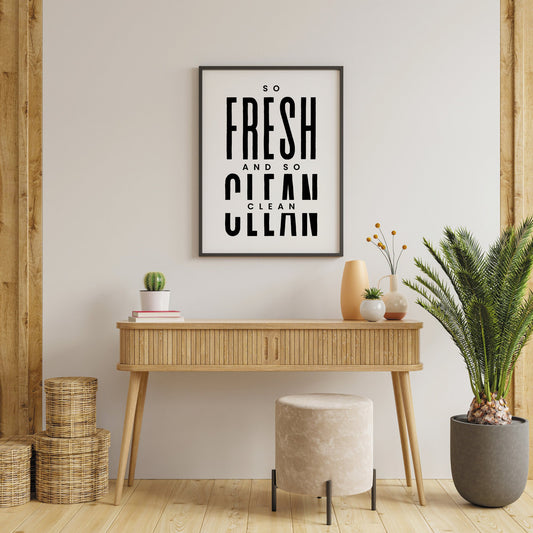 Fresh & Clean - Tall And Bold Poster: So Fresh And So Clean Clean Print, Unique Home Decor, Cool Laundry room Print, Bathroom Quote Poster
