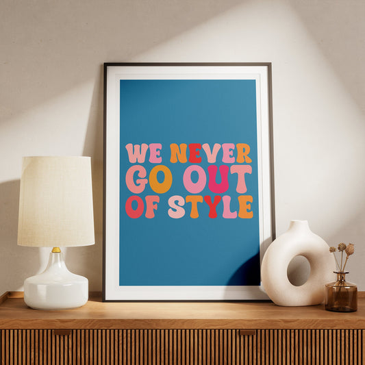 Out Of Style - Graphic Poster: Cute Song-Inspired Gloss Print, Quote Poster, Home Decor,  Unique Gift Idea For Music Lover