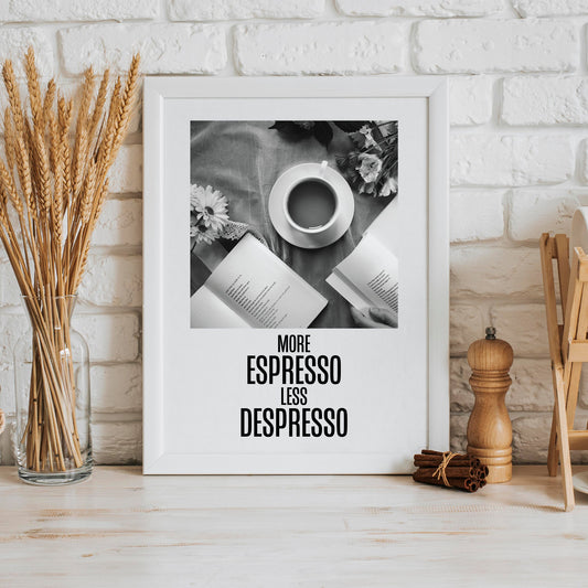 More Espresso Less Depresso - BW, Coffee Poster, Fun Poster, Kitchen Poster, Cute Kitchen Poster, Unique Kitchen Poster