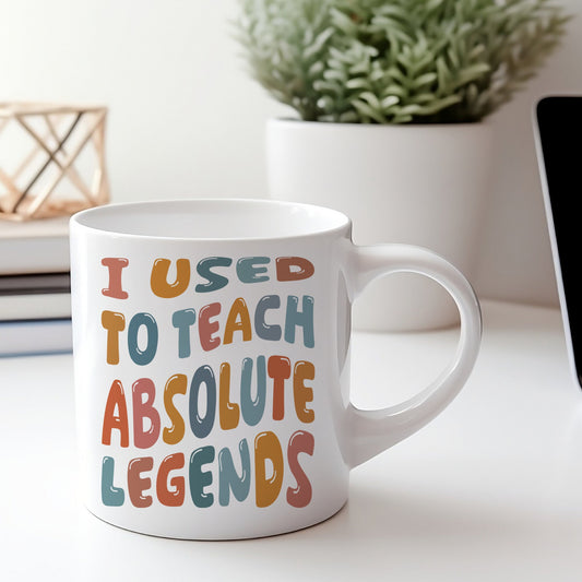 I Used To Teach Absolute Legends - Text, Favourite Students Mug, Teachers Mug, Teacher Appreciation, End Of School Year, Gift For Teacher