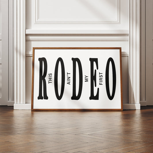 Ain't My First Rodeo Poster: Western Inspired Print, Home Decor, Wild West Quote Poster, Gallery Wall Art, Bold Graphic Design Print