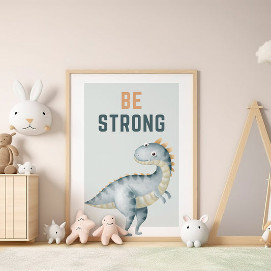 Be Strong Dinosaur Poster: Illustrated Dinosaur Print, Nursery Poster, Kids room decor, Children's Room Decor, Daily Reminder, Pastel Print