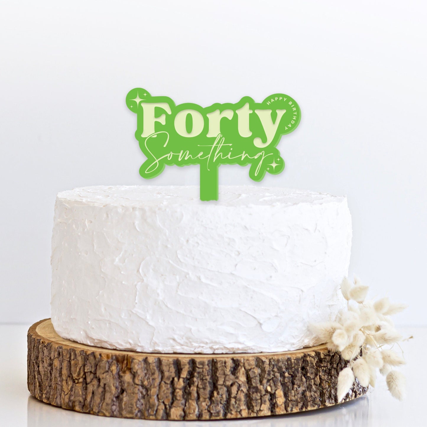 Forty Something - Birthday Cake Topper: Funny Age Cake Decoration For 40s, Acrylic Cake Topper, Unique Birthday Party Decor For Her