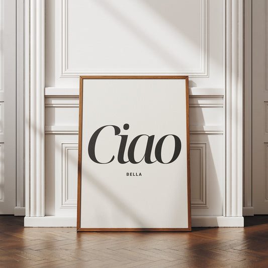 Ciao Bella Classic Poster: Modern Italian Language print, Minimal Clean Aesthetic, Home Decor, Beautiful Wall Quote