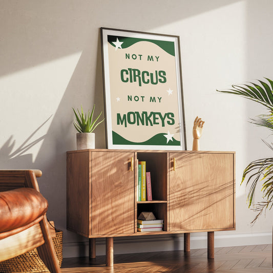 Not My Circus, Not My Monkeys - Green & Beige Poster: Cool Print Home Decor, Gallery Wall Art, Bold Typography, Unique Wall Art, Funny Quote