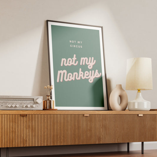 Not My Circus, Not My Monkeys - Retro Font Poster: Cool Print Home Decor, Gallery Wall Art, Bold Typography, Unique Wall Art, Funny Quote