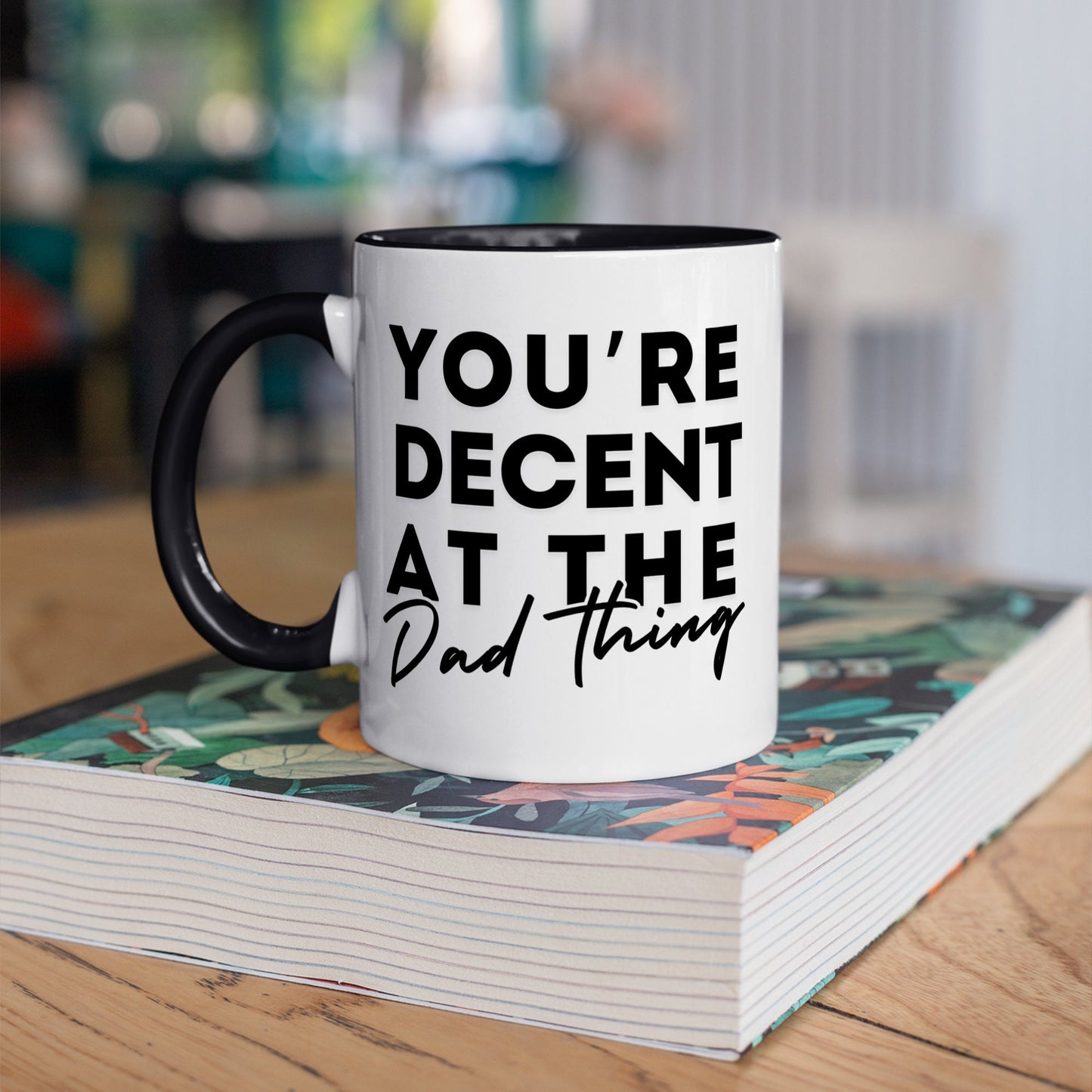 Decent At The Dad Thing - Bold Mug: Unique Gift for Dad, Small Gift For  Father's Day or Birthday Humour Mug, Perfect Funny Joke Gift