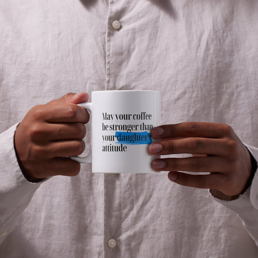 Coffee Stronger Than Your Daughter's Attitude - Blue: Unique Gift for Dad, Small Gift For Father's Day, Humour Mug, Perfect Funny Joke Gift
