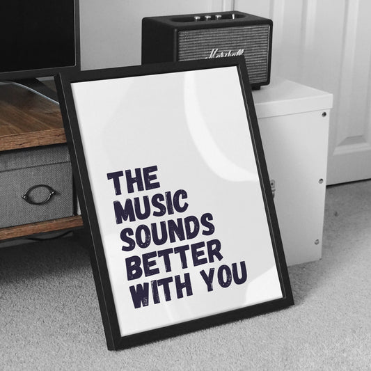 The Music Sounds Better With You, Stardust Inspired Poster, Home Wall Art, Home Decor, Unique Gift Idea For Music Lover, Lyric Poster