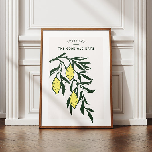 Good Old Days - Lemons Poster: Cool Print Home Decor, Gallery Wall Art, Bold Typography, Unique Wall Art, Inspirational Quote