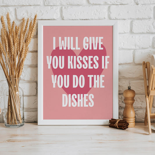 I Will Give You Kisses If You Do The Dishes Poster, Kitchen Decor, Kitchen Poster, Small Quote, Kitchen Wall Art, Kitchen Art, Funny Poster