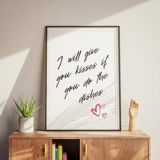 I Will Give You Kisses If You Do The Dishes Poster, Small Quote, Kitchen Poster,Home Decor, Kitchen Wall Art, Kitchen Art, Funny Poster