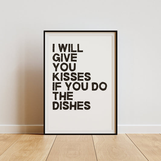 I Will Give You Kisses If You Do The Dishes Poster, Funny Quote, Kitchen Poster, Home Decor, Typography Print, Kitchen Wall Art, Fun Prints