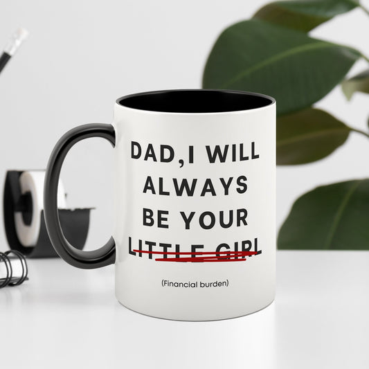 Classic Financial Burden - Dad Mug: Unique Gift for Dad from Daughter - Father's Day or Birthday Humour Mug, Perfect Funny Joke Gift