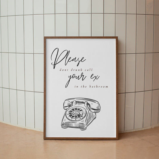Dont Drunk Call Your Ex In The Bathroom Poster: White Phone Design, Unique Bathroom Print, Toilet Poster, Bathroom Wall Art, Decor