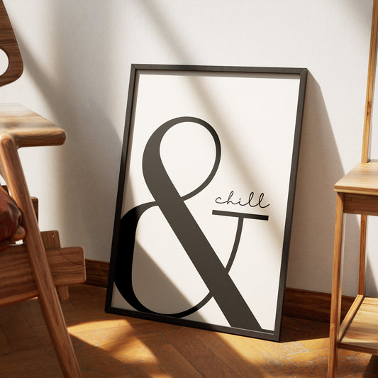 And Chill Simple Wall Art, Home Decor, Trendy Home Art, "& Chill" Type Print, Aesthetic Wall Art, Black And White Poster, Typography Poster