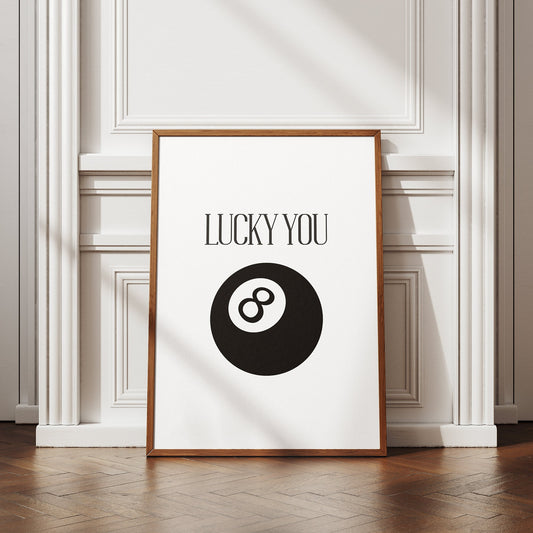 Lucky You - 8 Ball Design Poster, Home Decor, Trendy Wall Art, Bedroom Poster, Living Room Poster, House Wall art, Modern Poster Design