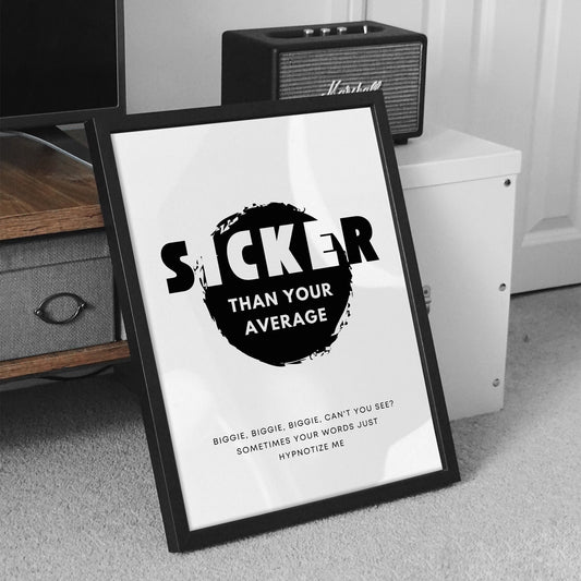 Sicker Than Your Average - Black & White Poster: The Notorious B.I.G. Song-Inspired Lyric Print, Hip Hop Wall Art Print, Music Home Decor