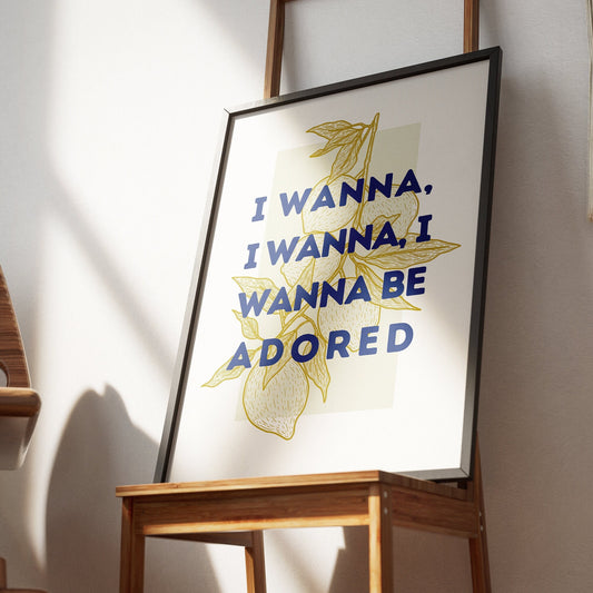 Wanna Be Adored - Lemon  Poster: The Stone Roses Song-Inspired Lyric Print, Alternative Wall Art Print, Iconic Quote, Music Home Decor