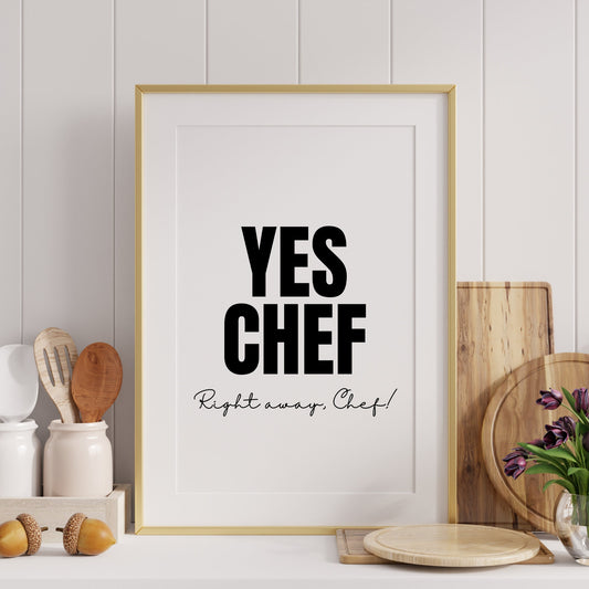 Yes Chef, Cursive Text Kitchen Poster: Kitchen Print, Unique Home Decor, Wall Art, High-Quality Print, Chef Quote Poster, Fun Kitchen Prints