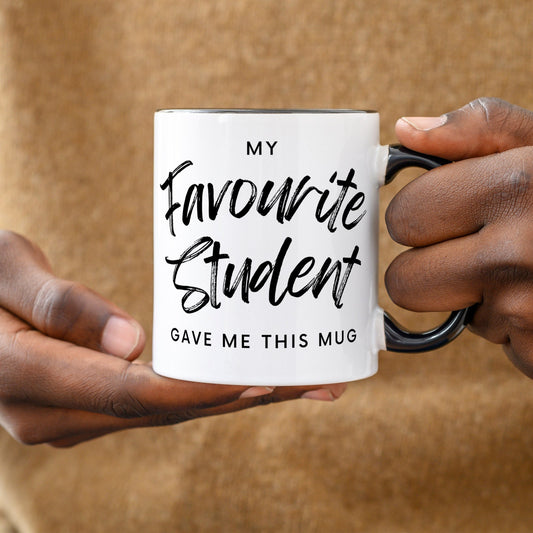My Favourite Student Gave Me This Mug - Script : Funny Teacher Mug, Small Teacher Thank You Gift, End Of School Year, Teacher Appreciation