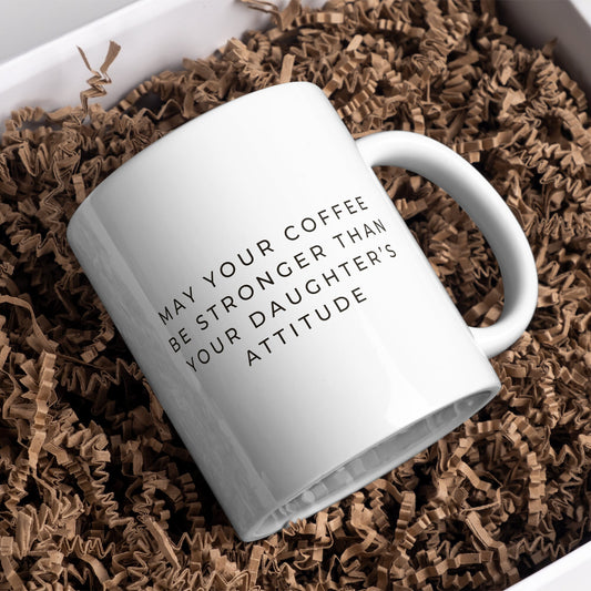 Coffee Stronger Than Your Daughter's Attitude: Unique Gift for Dad, Small Gift For Father's Day, Humour Mug, Perfect Funny Joke Gift