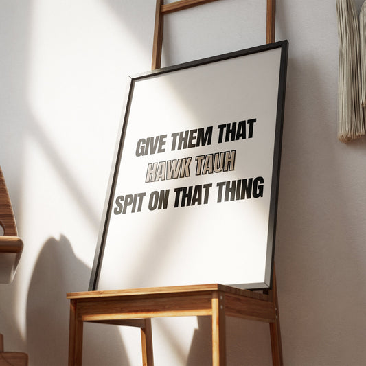 Hawk Tauh, Spit On That Thing, Typography Poster, Funny Poster, Unique Humorous Wall Art, Trending Wall Art, Home Decor, Hawk Tauh Girl