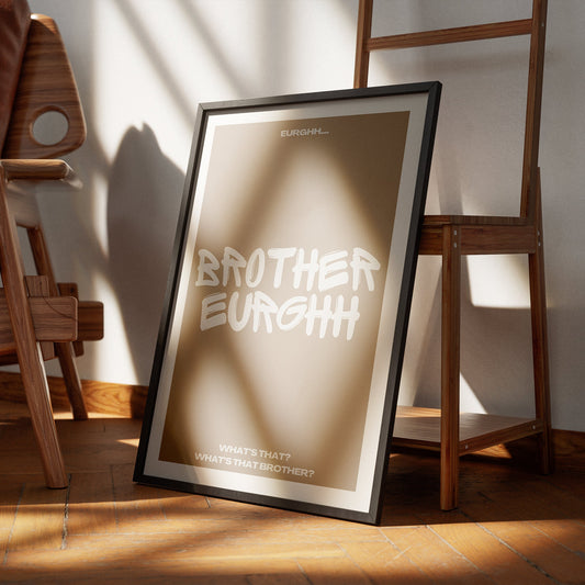 Brother, Eurghh... Poster, White Graffiti Style Design, Unique Print, Funny Quote, Humour Poster, Prints For Bathroom, Bedroom, Office, Home