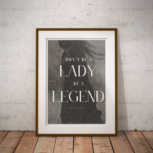 Be A Legend - Le Jour Poster: Inspirational Stevie Nicks Quote Print, Motivational Wall Art, Feminist Poster, Fleetwood Mac Home Decor