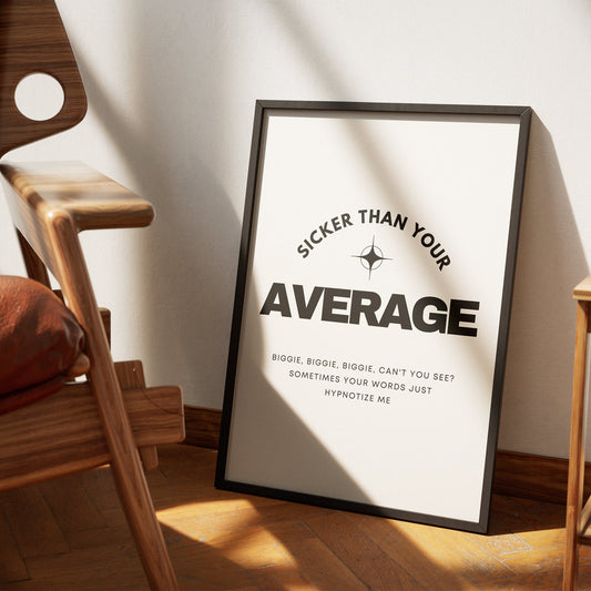 Sicker Than Your Average - Star Poster: The Notorious B.I.G. Song-Inspired Lyric Print, Hip Hop Wall Art Print, Music Home Decor