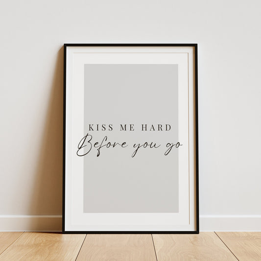 Kiss Me Hard Before You Go - Grey Box Poster: Lana Del Rey Song-Inspired Gloss Print, Summertime Sadness Quote Poster, Music Lover Gift, Art