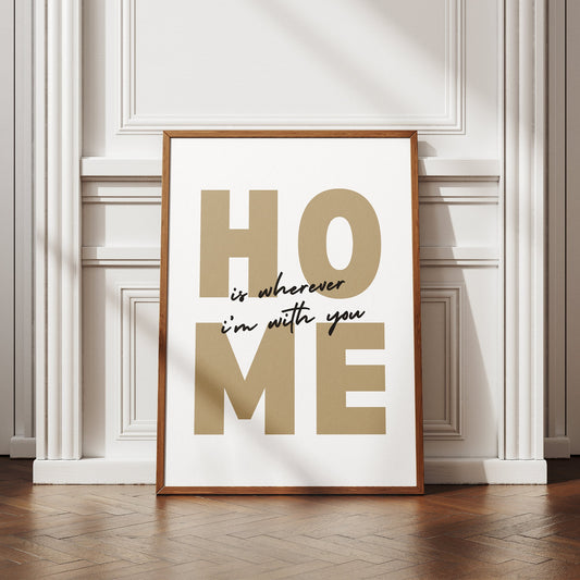 Home is Wherever I'm With You - Block Poster: Aesthetic Home Decor, Cute Quote, Bedroom Wall Art, Living Room Poster, Typography Print