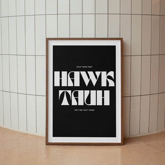 Hawk Tauh, Spit On That Thing,Bold Text Design Poster, Funny Poster, Unique Humorous Wall Art, Trending Wall Art, Home Decor, Hawk Tauh Girl