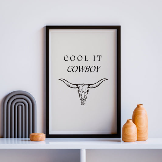 Cool It Cowboy 06 Poster: Western-Themed Wall Art, Rustic Home Decor, Cool Print, Modern Typography Poster, Cowboy Quote, Wild West Print