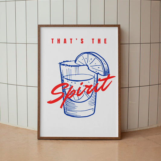 That's The Spirit 02 Print: Alcohol Quote Poster, Bar Decor, Gift for Drink Lovers, kitchen wall art, living room decor, Tequila Poster