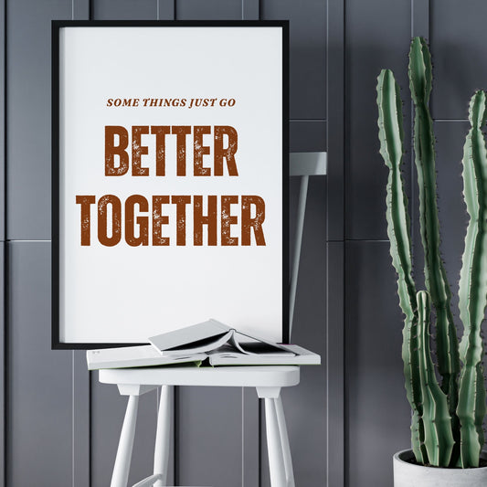 Better Together 03 Print: Luke Combs Inspired Quote Poster, Rustic Country Music Wall Art, Western-Themed Home Decor, Gift For Couples