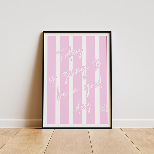 Today Is Going To Be A Good Day - Pink Lines Poster: Bathroom Print, Unique Home Decor, Cool Print, Positive Quote Poster, Home Wall Art