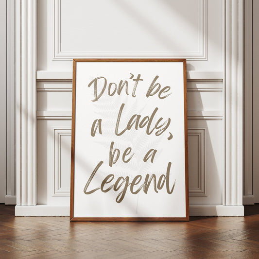 Be A Legend - Script & Fern Poster: Inspirational Stevie Nicks Quote Print, Motivational Wall Art, Feminist Poster, Fleetwood Mac Home Decor