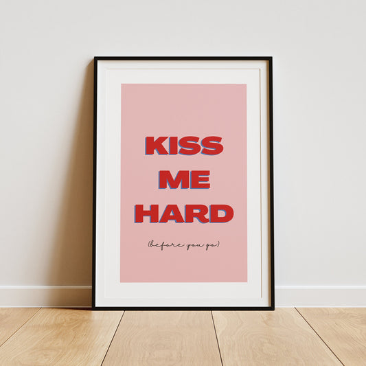 Kiss Me Hard Before You Go - 3D Poster: Lana Del Rey Song-Inspired Gloss Print, Summertime Sadness Quote Poster, Music Lover Gift, Wall Art