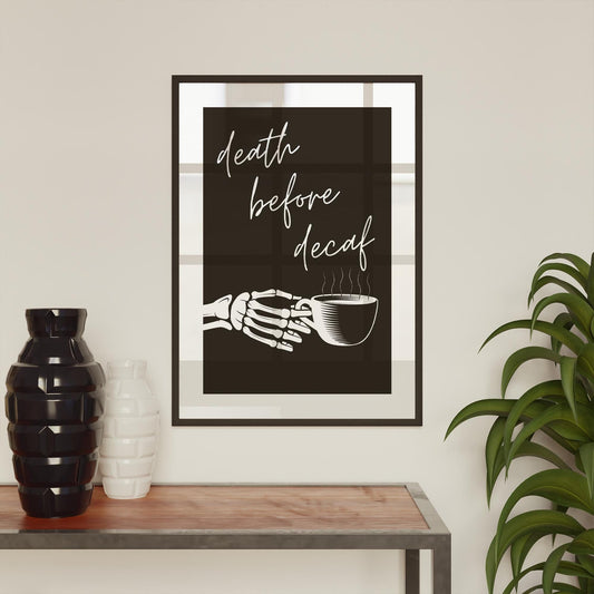 Death Before Decaf - 03 Poster: Dark Humour Print, Coffee Lover Gift, Spooky Season Kitchen Wall Art, Autumnal Vibes, Edgy Home Decor