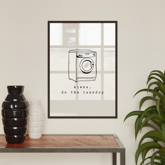 Alexa, Do The Laundry - Washing Machine Poster: Trendy Art, Unique Home Decor, Cool Laundry Room Print, Funny Quote Poster, Utility Room Art