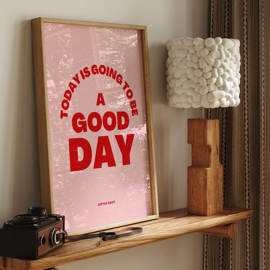 Today Is Going To Be A Good Day - Bold Pink Poster: Bathroom Print, Unique Home Decor, Cool Print, Positive Quote Poster, Home Wall Art
