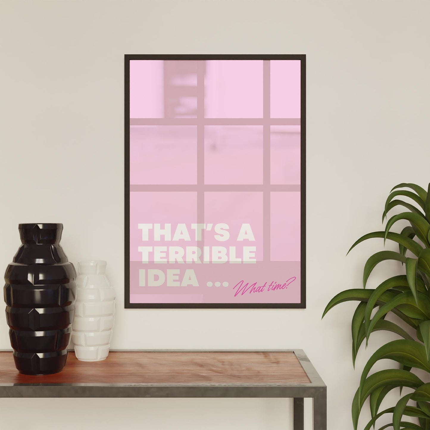 That's A Terrible Idea - Pink Poster: Funny Inspirational Poster, Unique Home Decor, Cool Print, Fun Quote Poster, Home Wall Art, Home Decor