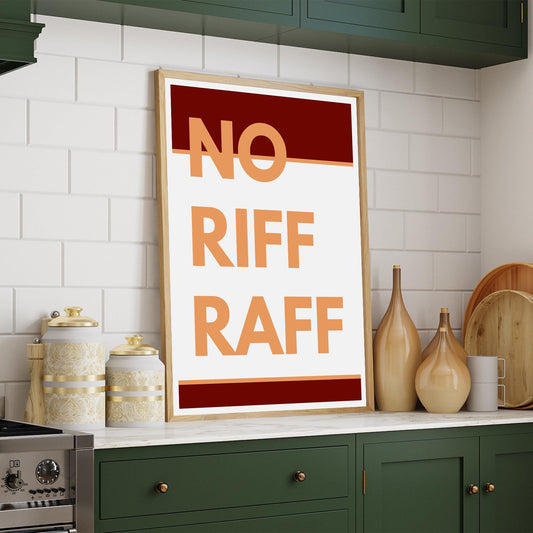 No Riff Raff - 02 Poster: Cool Print, Home Decor, Gallery Wall Art, Bold Typography Art, Boutique Decor, Unique Wall Art, Funny Quote pint