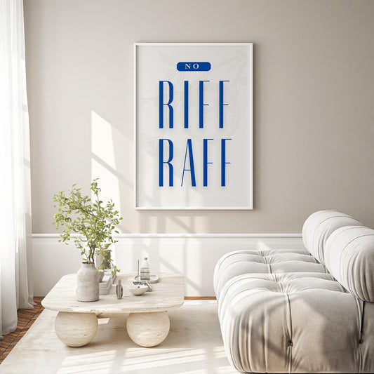 No Riff Raff - 04 Poster: Cool Print, Home Decor, Gallery Wall Art, Bold Typography Art, Boutique Decor, Unique Wall Art, Funny Quote pint