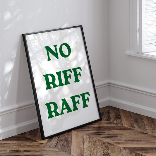 No Riff Raff - 05 Poster: Cool Print, Home Decor, Gallery Wall Art, Bold Typography Art, Boutique Decor, Unique Wall Art, Funny Quote pint